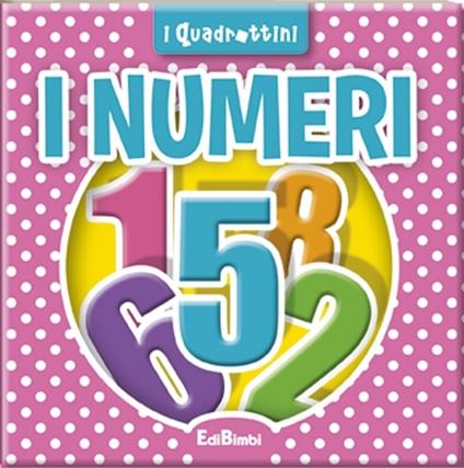 I numeri. Ediz. illustrata - copertina