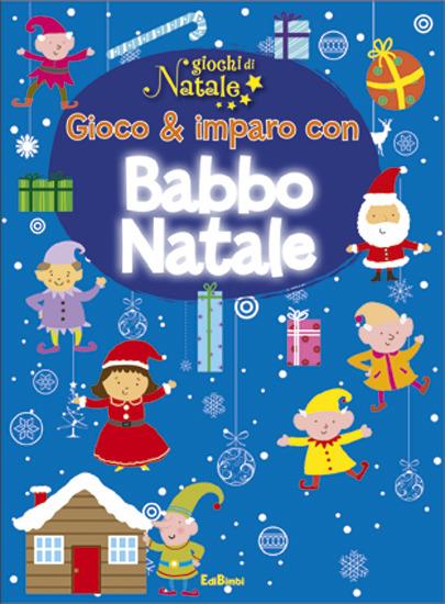 Gioco e imparo con Babbo Natale. Ediz. illustrata - copertina