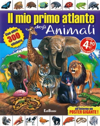 Il mio primo atlante degli animali. Con adesivi - copertina