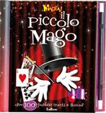 Magia! Il piccolo mago. Oltre 100 fantastici trucchi e illusioni! Ediz. illustrata. Con gadget