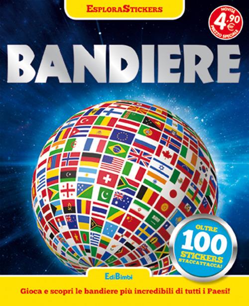 Bandiere. Esplorastickers. Con adesivi - copertina