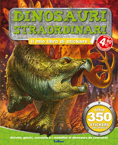Dinosauri straordinari. Tuttodino. Con adesivi - copertina