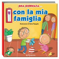 Una giornata... con la mia famiglia. Ediz. illustrata - Ilaria Pigaglio - copertina
