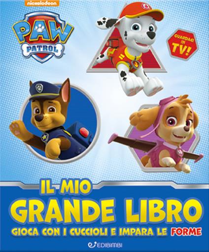 Il mio grande libro. Gioca con i cuccioli e impara le forme. Paw Patrol. Ediz. a colori - copertina