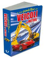 Il mio grande libro dei veicoli a motore. Ediz. a colori