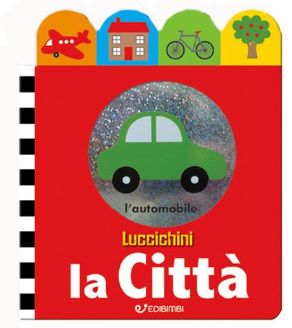 La città. Luccichini. Ediz. illustrata - copertina