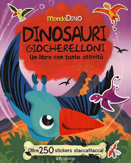 Dinosauri giocherelloni. Mondo Dino. Con oltre 250 stickers staccattacca - copertina