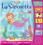 La Sirenetta. Ascolta le fiabe. Ediz. illustrata