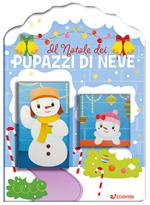 Il Natale dei pupazzi di neve. Casette di Natale. Ediz. a colori