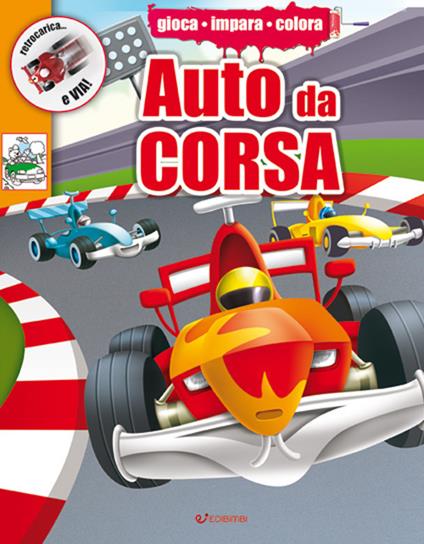 L' auto da corsa. Ediz. a colori - copertina