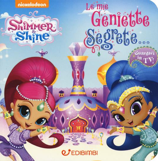 Le mie geniette segrete. Shimmer & Shine. Ediz. a colori - Elena Riva - copertina