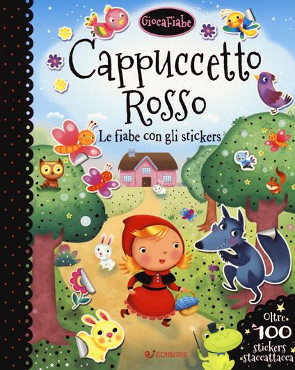 Cappuccetto rosso.Le fiabe con gli stickers. Con adesivi. Ediz. a colori - copertina