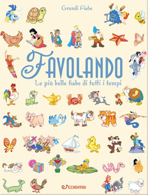 Favolando. Le più belle fiabe di tutti i tempi. Ediz. a colori. Ediz. plastificata - copertina