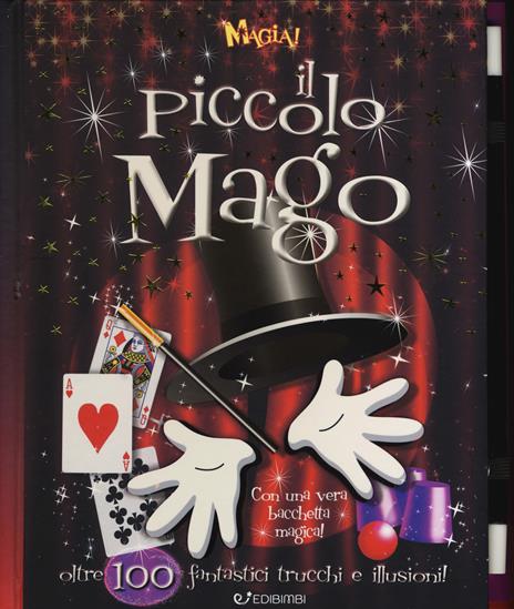 Magia! Il piccolo mago. Oltre 100 fantastici trucchi e illusioni! Ediz. a colori. Ediz. a spirale. Con gadget - copertina