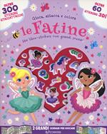 Le fatine. Gioca attacca e colora. Con adesivi. Ediz. a colori