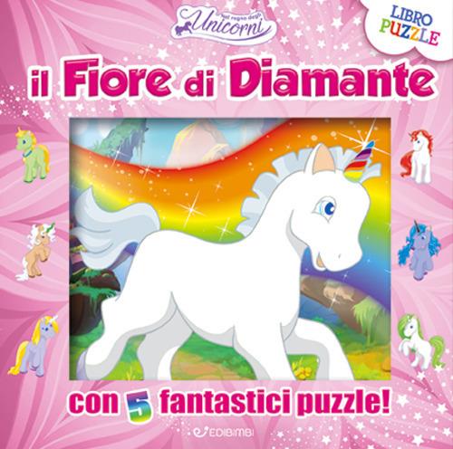 Il fiore di diamante. Nel regno degli unicorni - copertina