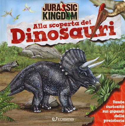 Alla scoperta dei dinosauri. Jurassic Kingdom. Ediz. a colori - Manlio Francia - copertina