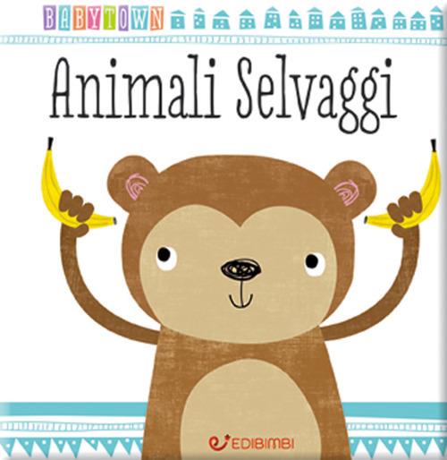 Animali selvaggi. Baby Town - copertina