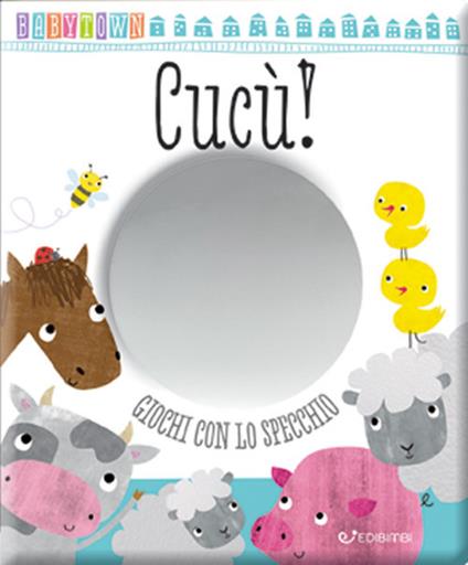 Cucù. Giochi con lo specchio. Baby Town - copertina