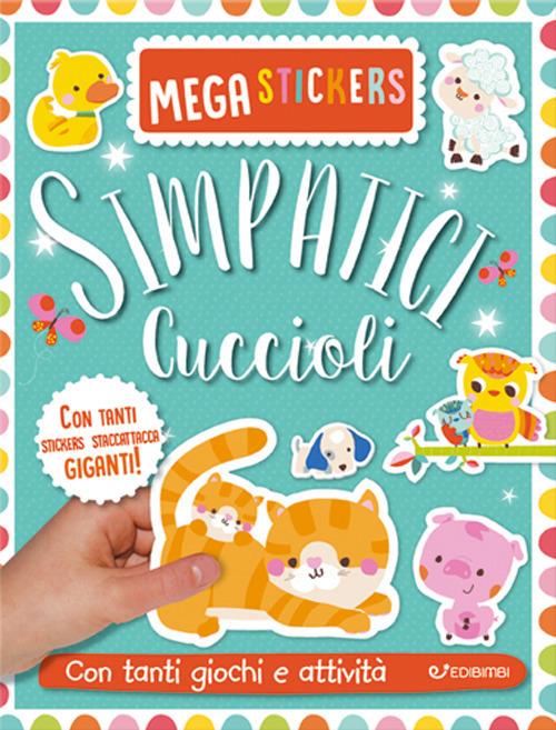 Simpatici cuccioli. Mega stickers. Con adesivi. Ediz. a colori - copertina