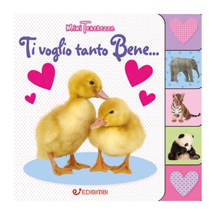 Ti voglio tanto bene... Minitenerezze. Ediz. a colori - copertina