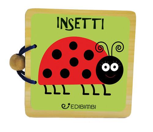 Insetti. Libri in legno. Ediz. a colori - copertina