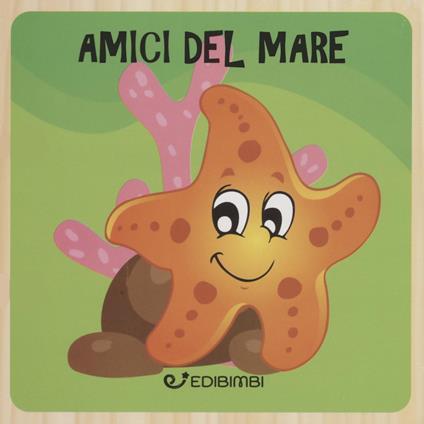 Amici del mare. Libri in legno. Ediz. a colori - copertina