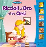 Riccioli d'oro e i tre orsi. Libro sonoro. Ediz. a colori