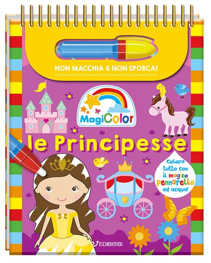 Le principesse. Magicolor. Ediz. a spirale. Con il magico pennarello ad acqua - copertina