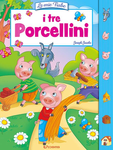 I tre porcellini. Le mie fiabe. Ediz. a colori - copertina