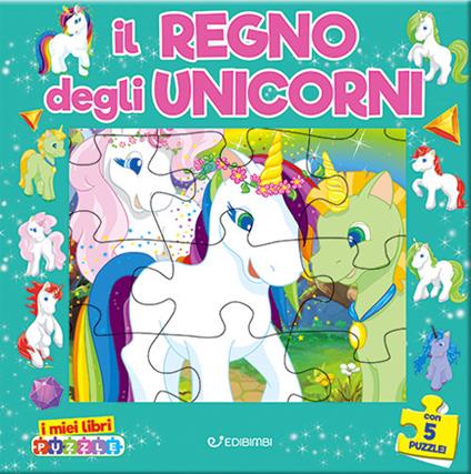 Il regno degli unicorni. I miei libri puzzle. Ediz. a colori - copertina
