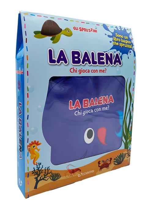 La balena: non gioco con voi! Gli spruzzini. Ediz. a colori - Silvia Lualdi - copertina