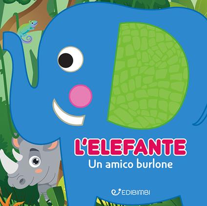 L'elefante: un amico burlone. Gli spruzzini. Ediz. illustrata - copertina