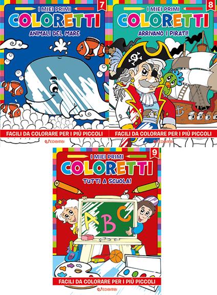 I miei primi coloretti. Ediz. illustrata. Vol. 7-9: Animali del mare-Arrivano i pirati-Tutti a scuola! - copertina