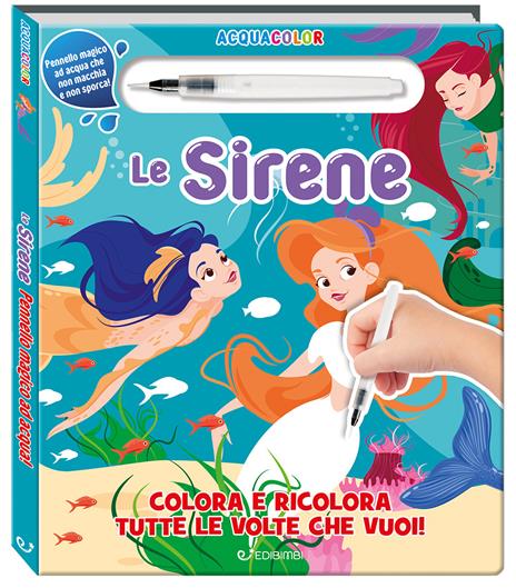 Le sirene. Acquacolor. Ediz. illustrata. Con pennello ad acqua - copertina