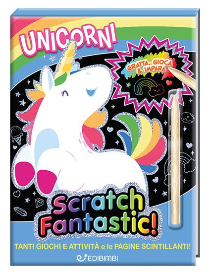 Unicorni. Scratch fantastic! Ediz. a colori. Con stilo - copertina