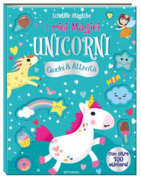 I miei magici unicorni. Scintille magiche. Ediz. a colori - copertina