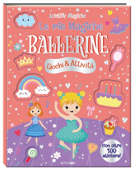 Le mie magiche ballerine. Scintille magiche. Ediz. a colori - copertina