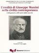 L'eredità di Giuseppe Mazzini nella civiltà contemporanea. Colloquium a 200 anni dalla nascita - Norberto Cacciaglia - copertina