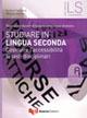 Studiare in lingua seconda. Costruire l'accessibilità ai testi disciplinari - Barbara D'Annunzio,Maria Cecilia Luise - copertina