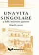 Una vita singolare o dello stoicismo paziente. Biografia e poesie - Teresa Virzì Ferroni - copertina