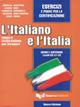 L'italiano e l'Italia. Esercizi e prove per la certificazione - Marcello Silvestrini - copertina