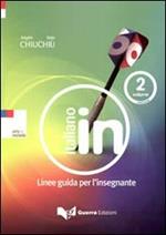 Italiano in. Linee guida per l'insegnante. Con CD Audio. Vol. 2: Livello B1.