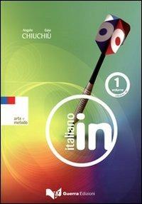 Italiano in. Livello A1-A2. Con 2 CD Audio. Vol. 1 - Angelo Chiuchiù,Gaia Chiuchiù - copertina