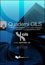 Quaderni Cils. Certificazione di italiano come lingua straniera. 4º livello C2. Sessioni: giugno-dicembre 2006/giugno-dicembre 2007. Con CD-ROM