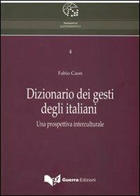 Dizionario dei gesti degli italiani. Una prospettiva interculturale. Con DVD - Fabio Caon - copertina