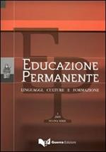 Educazione permanente. Linguaggi, culture e formazione. (2009). Nuova serie. Vol. 1
