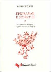 Epigrammi e sonetti in vernacolo perugino (con traduzione in lingua) 2. Vol. 2 - Fausta Bennati - copertina