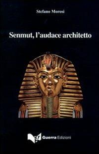 Senmut, l'audace architetto - Stefano Morosi - copertina