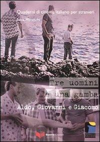 Tre uomini e una gamba. Aldo, Giovanni e Giacomo - Silvia Maneschi - copertina